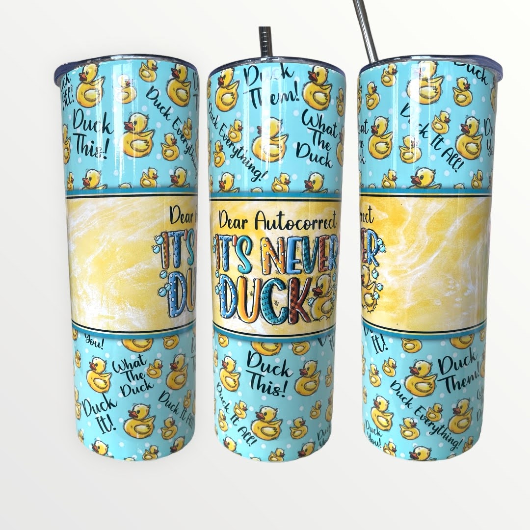 'Dear Autocorrect - It's Never Duck' 20/30oz Insulated Skinny Tumbler